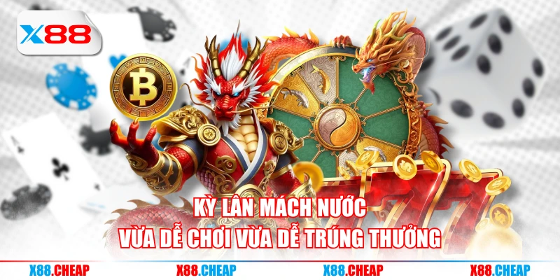 Kỳ Lân Mách Nước vừa dễ chơi vừa dễ trúng thưởng