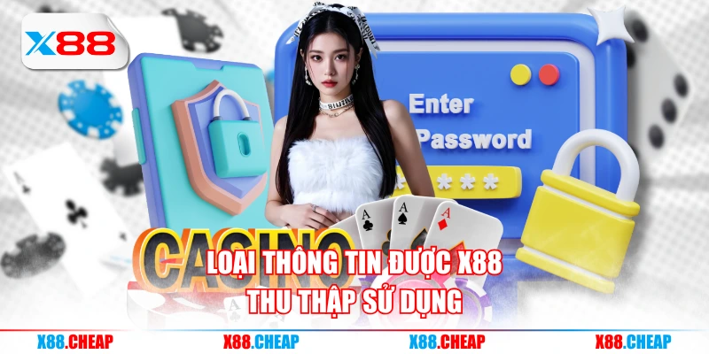 Loại thông tin được X88 thu thập sử dụng