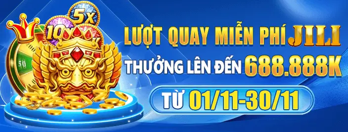 Tặng lượt quay miễn phí Jili từ ngày 1/11 đến 30/11